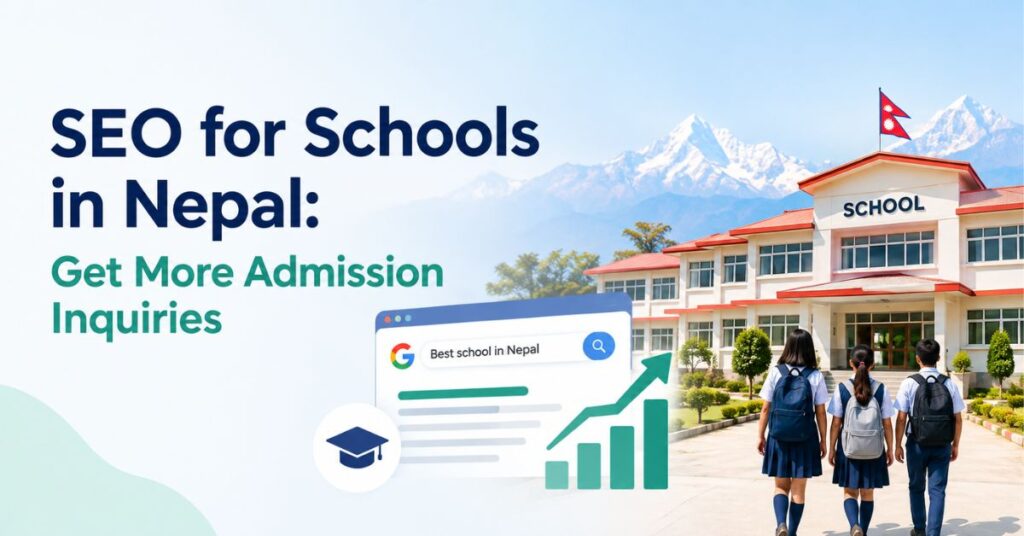 SEO for Schools in Nepal: Get More Admission Inquiries